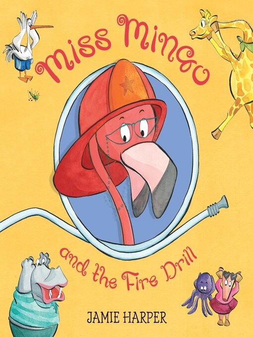 Title details for Miss Mingo and the Fire Drill by Jamie Harper - Available